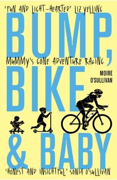 Poza produsului Bump, Bike & Baby - Moire O'sullivan