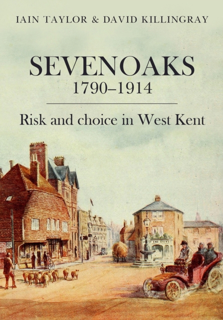 Sevenoaks 1790–1914 - Iain|killingray Taylor