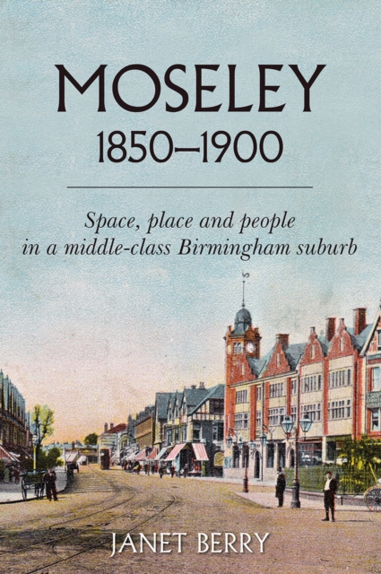 Moseley 1850-1900 - Janet Berry