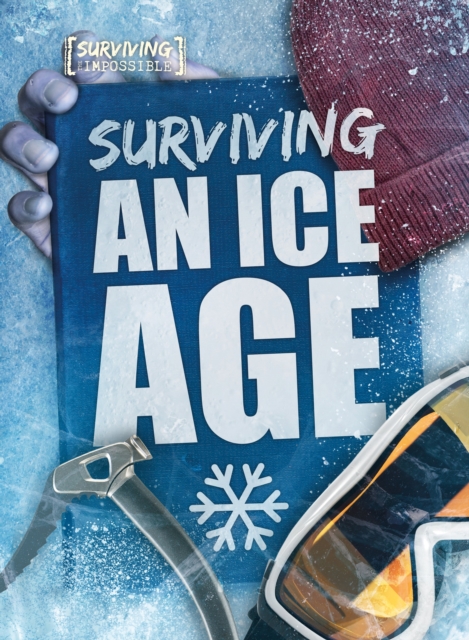 Surviving an Ice Age - Madeline Tyler