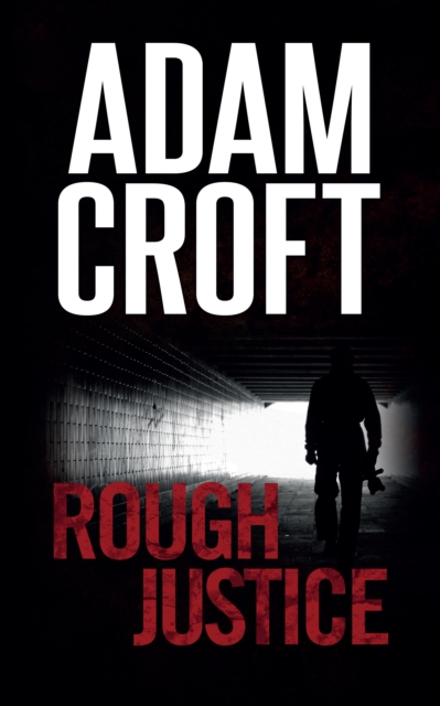 Rough Justice - Adam Croft