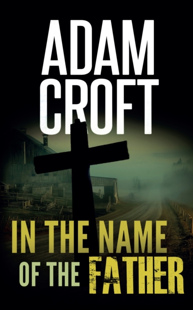 In the Name of the Father - Adam Croft