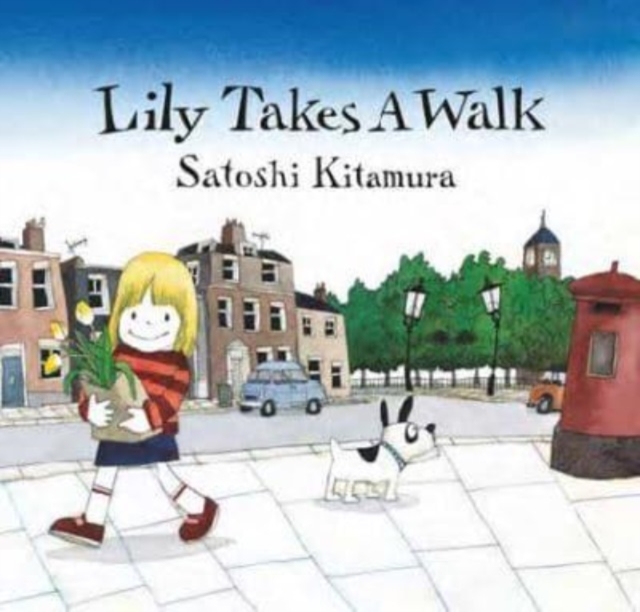 Lily takes a walk - Satoshi Kitamura