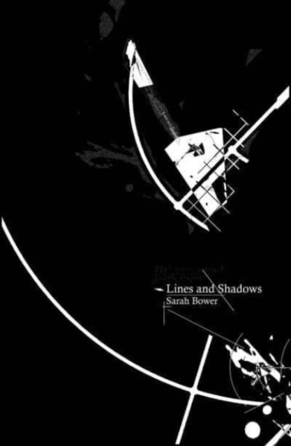 Lines and Shadows - Sarah Bower