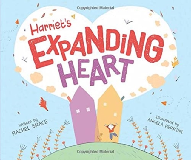 Harriet's Expanding Heart - Rachel Brace