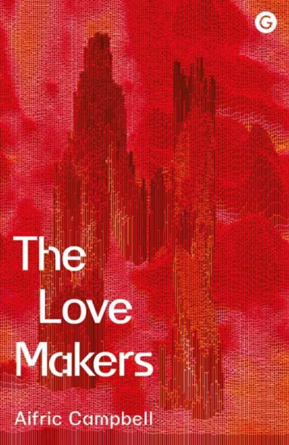 Love Makers - Aifric Campbell