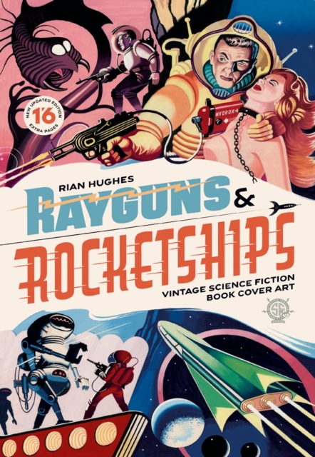 Rayguns and Rocketships: Revised Edition - Rian Hughes