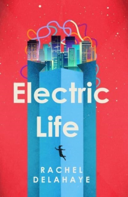 Electric Life - Rachel Delahaye