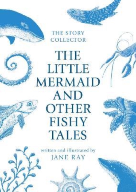 Little Mermaid and Other Fishy Tales - Jane Ray