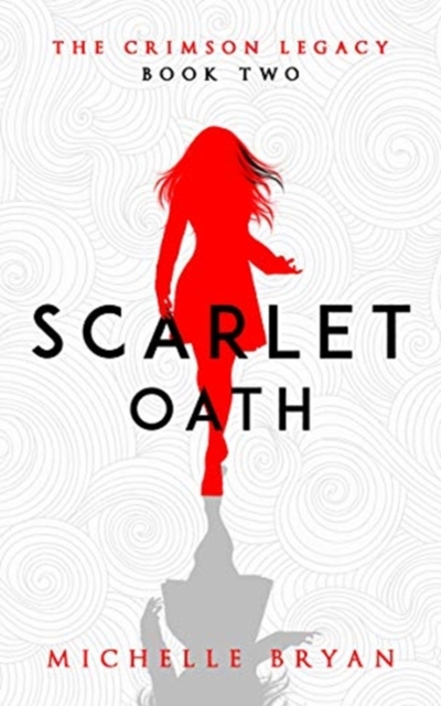 Scarlet Oath (Crimson Legacy 2) - Michelle Bryan