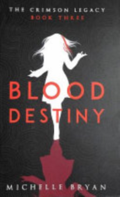 Blood Destiny (Crimson Legacy 3) - Michelle Bryan