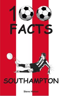 Poza produsului Southampton - 100 Facts - Steve Horton