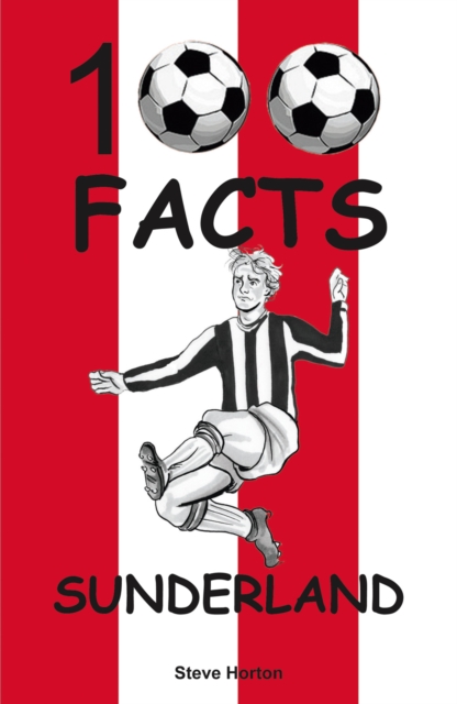 Sunderland - 100 Facts - Steve Horton