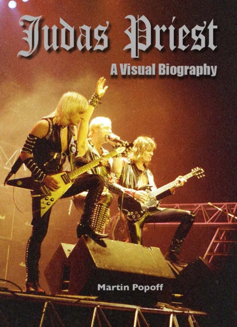 Judas Priest: A Visual Biography - Martin Popoff