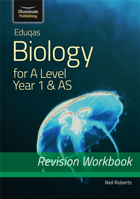 Eduqas Biology for A Level Year 1 & AS: Revision Workbook - Neil Roberts
