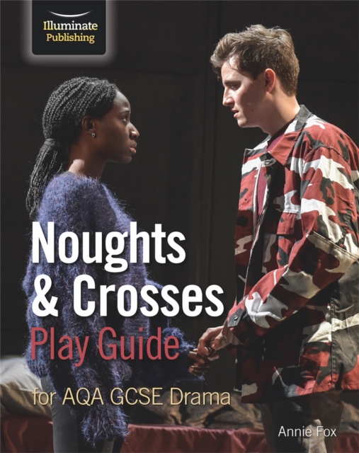 Noughts & Crosses Play Guide For AQA GCSE Drama - Annie Fox