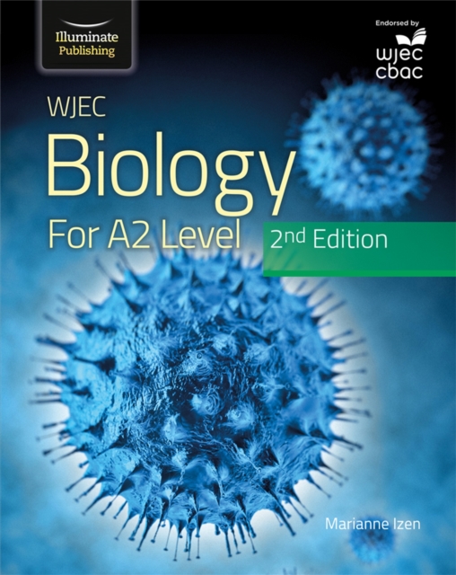 WJEC Biology for A2 Level Student Book: 2nd Edition - Marianne Izen