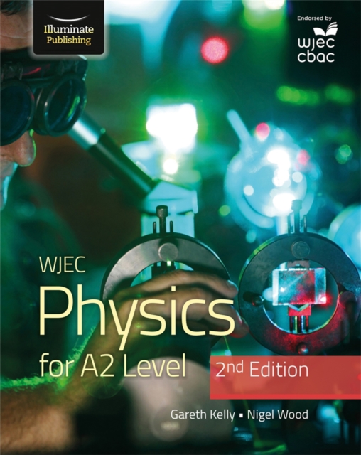 WJEC Physics for A2 Level Student Book - 2nd Edition - Gareth|wood Kelly