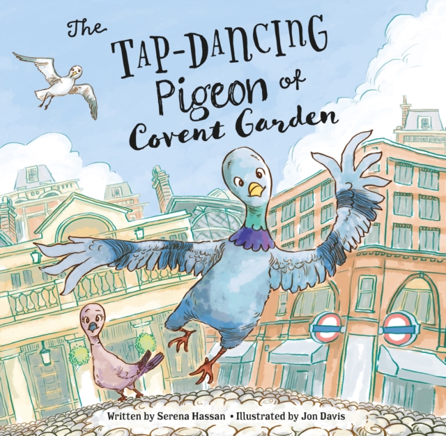 Tap-Dancing Pigeon of Covent Garden - Serena Hassan
