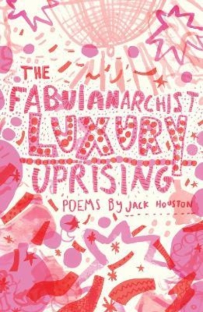 Fabulanarchist Luxury Uprising - Jack Houston