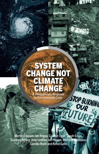 System Change Not Climate Change - Martin|angus Empson