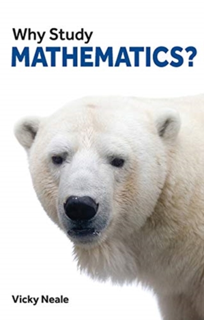 Why Study Mathematics? - Vicky Neale