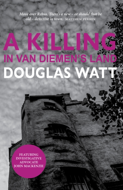 Killing in Van Diemen's Land - Douglas Watt