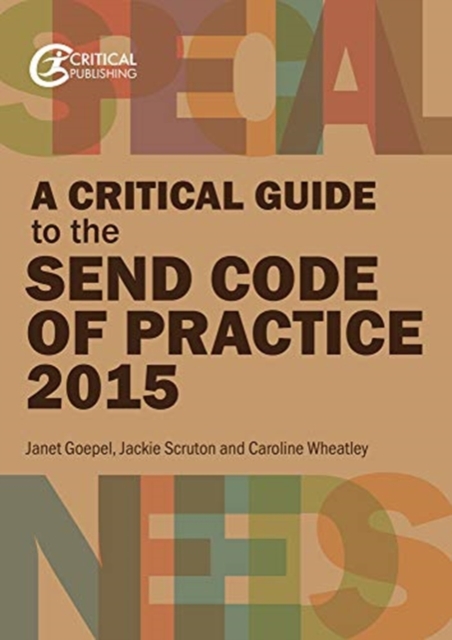 Critical Guide to the SEND Code of Practice 0-25 Years (2015) - Janet|scruton Goepel