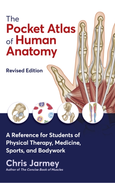Pocket Atlas of Human Anatomy - Chris Jarmey