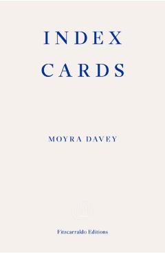 Poza produsului Index Cards - Moyra Davey