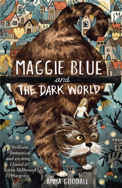 Maggie Blue and the Dark World - Anna Goodall