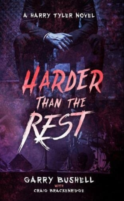 Harder Than The Rest - Garry Bushell