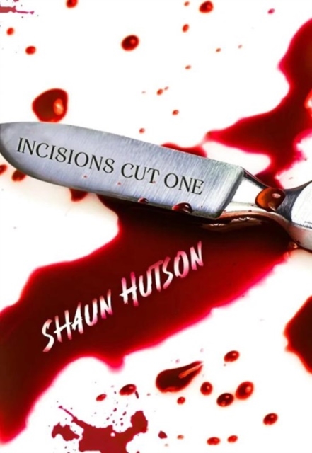 Incisions - Cut One - Shaun Hutson