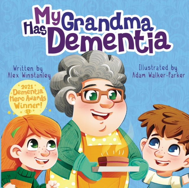 My Grandma Has Dementia - Alex Winstanley