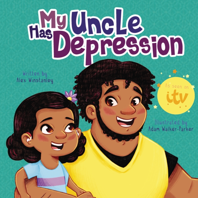 My Uncle Has Depression - Alex Winstanley