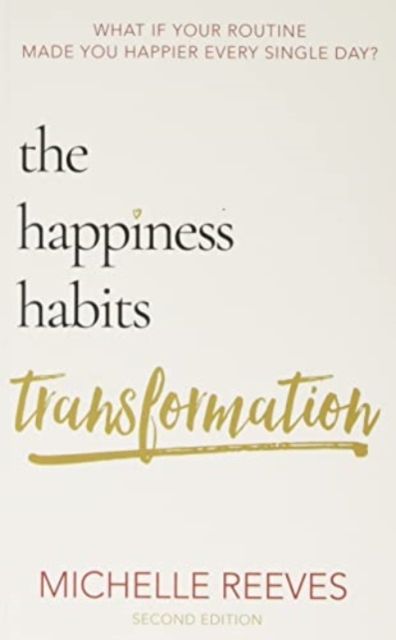 Happiness Habits Transformation - Michelle Reeves