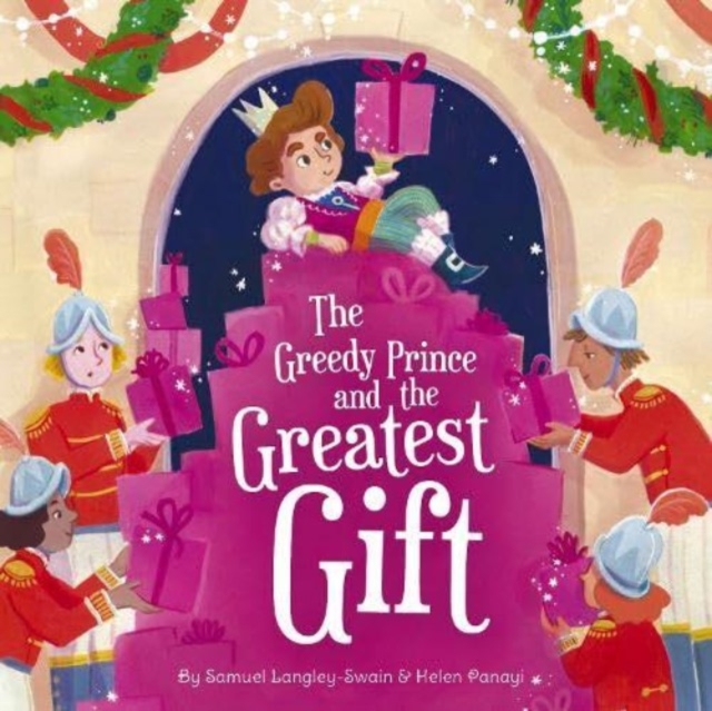 Greedy Prince and the Greatest Gift - Samuel Langley-swain