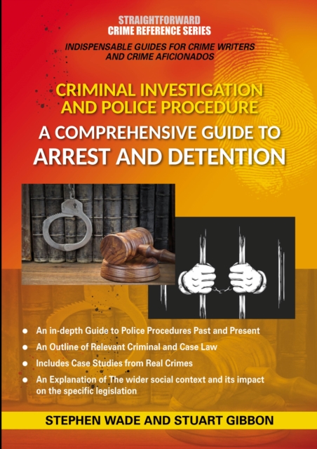 Comprehensive Guide to Arrest and Detention - Stephen|gibbon Wade