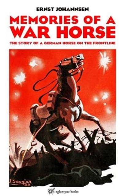 Memories of a War Horse - Ernst Johannsen