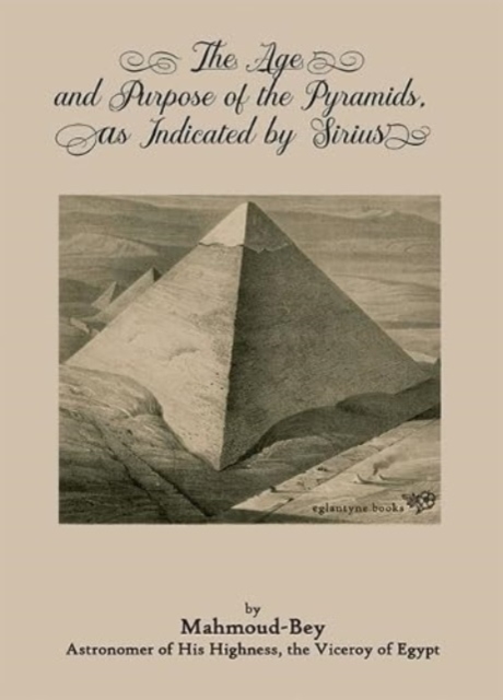 Age and Purpose of the Pyramids, as Indicated by Sirius - Mahmoud Bey