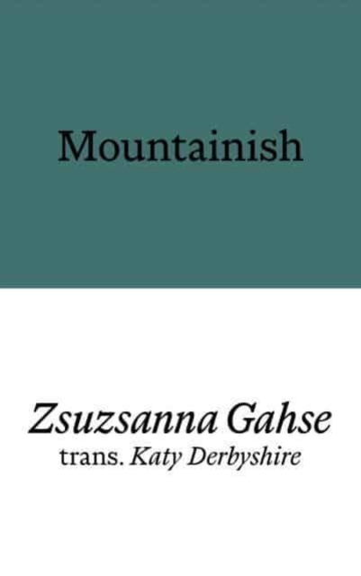 Mountainish - Zsuzsanna Gahse