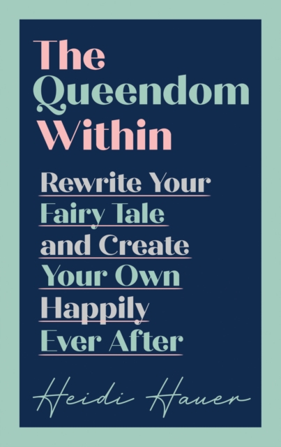 Queendom Within - Heidi Hauer