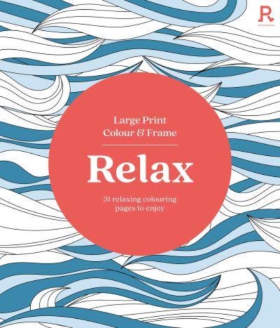 Large Print Colour & Frame - Relax (Colouring Book for Adults) - 