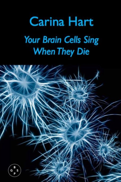 Your Brain Cells Sing When They Die - Carina Hart