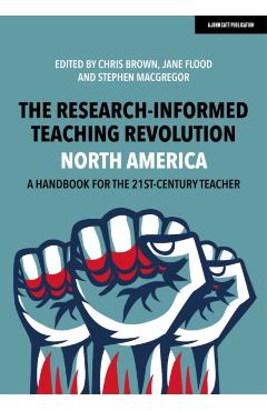 Poza produsului Research-Informed Teaching Revolution - North America: A Handbook for the 21st Century Teacher - Chris|flood Brown