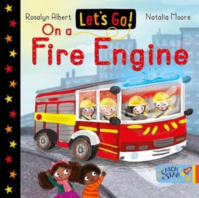 Let's Go! On a Fire Engine - Rosalyn Albert