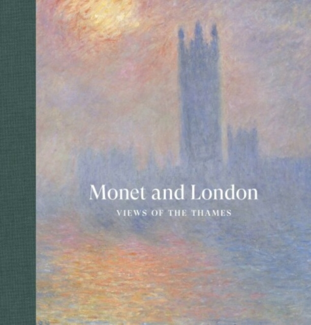 Coperta cărții 'Monet and London - Frances|thompson Fowle'