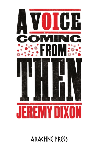 Voice Coming From Then - Jeremy Dixon