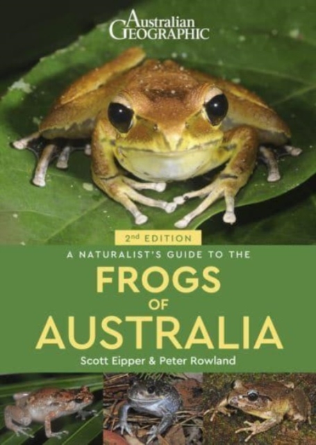 Naturalist's Guide to the Frogs of Australia (2nd) - Scott|rowland Eipper