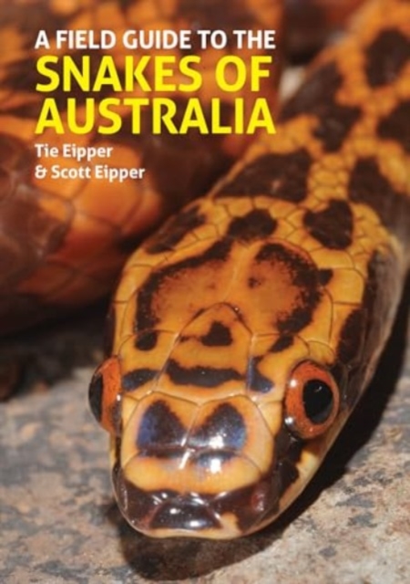 Field Guide to the Snakes of Australia - Tie|eipper Eipper